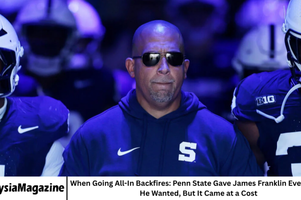 When Going All-In Backfires: Penn State Gave James Franklin Everything He Wanted, But It Came at a Cost