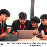UAE: ‘Shark Tank’-Style School Event Turns Students into Real-Life Entrepreneurs